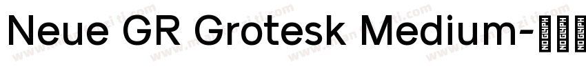Neue GR Grotesk Medium字体转换